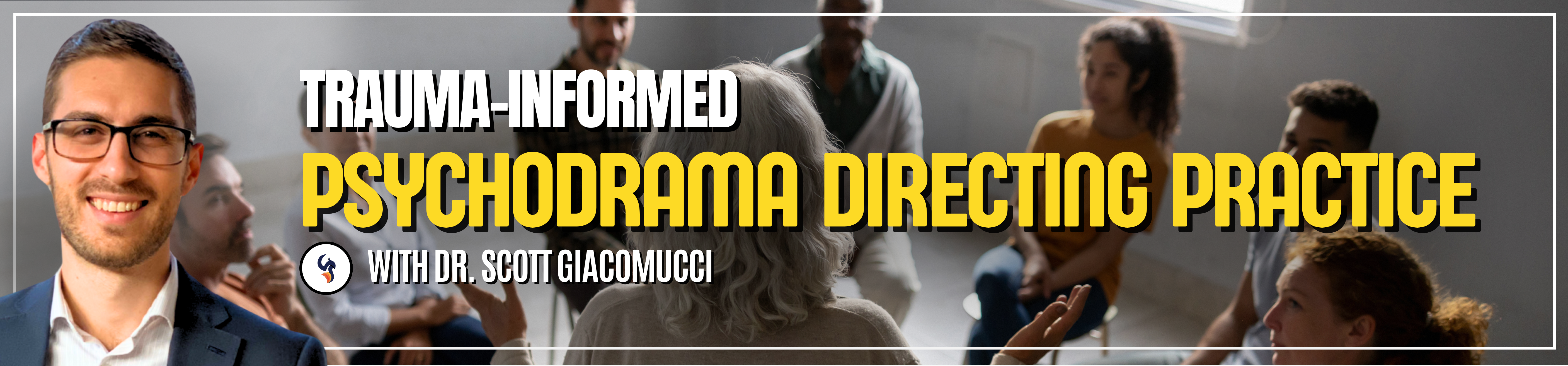 Trauma-Informed Psychodrama Directing Practice with Dr. Scott Giacomucci, Hours towards Psychodrama Certification